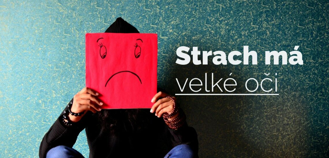 strach má velké oči