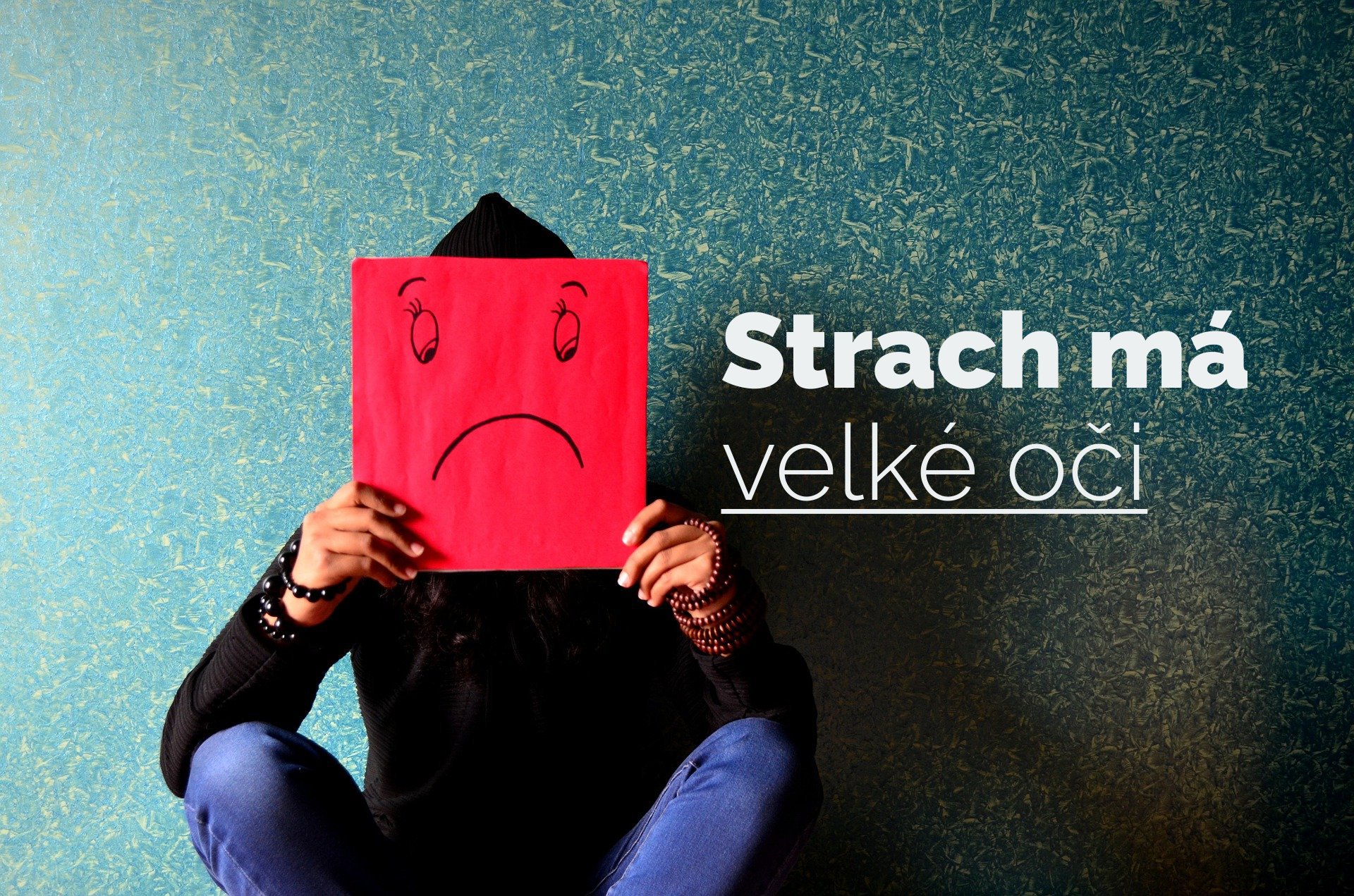 strach má velké oči